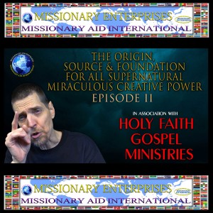 EP113 Foundation For Supernatural Miraculous Creative Power
