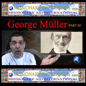 EP127 Spiritual Giants - George Muller (Part 3)