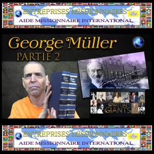 EP125 George Muller (Francais Partie 2)