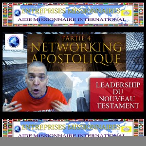 EP133 Networking Apostolique Partie 4 (Francais)