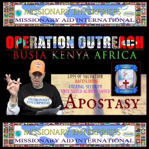 EP61 Busia, Kenya - From Apostasy to Eternal Security
