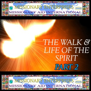 EP12 The Walk and Life of The Spirit (Part Two)