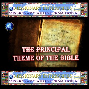 EP238 What is the Principal Theme of the Bible??