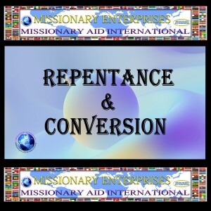 EP242 Is there a difference between “Repentance” and “Conversion”???