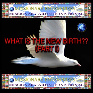 EP241 What is the New Birth, and how does it take place in the life of a person????