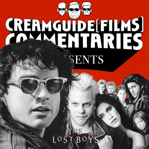 Creamguide (Films) Commentaries: The Lost Boys