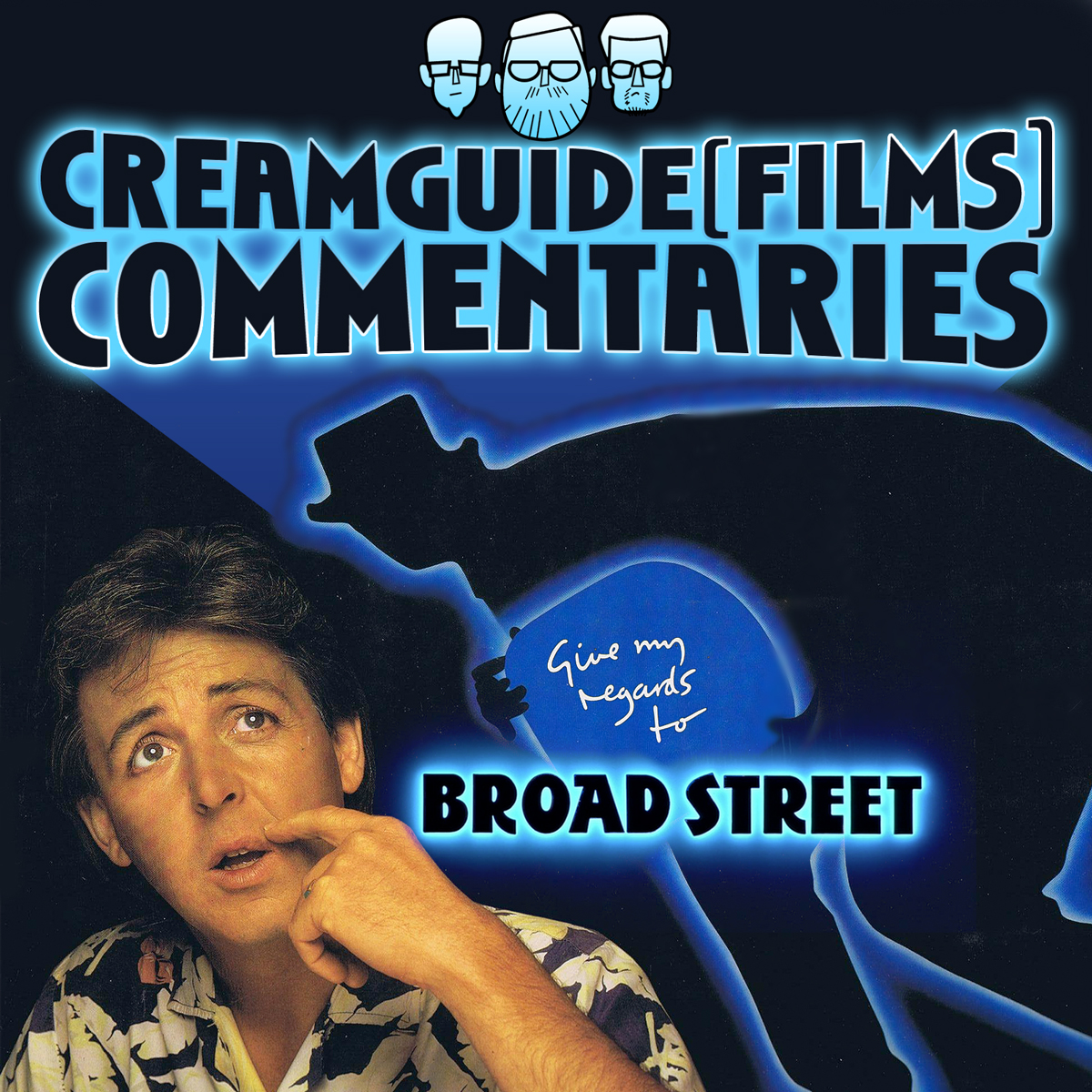 Creamguide (Films) Commentaries: Give My Regards to Broad Street