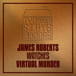 James Roberts watches Virtual Murder
