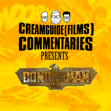 Creamguide(Films) Commentaries: Condorman