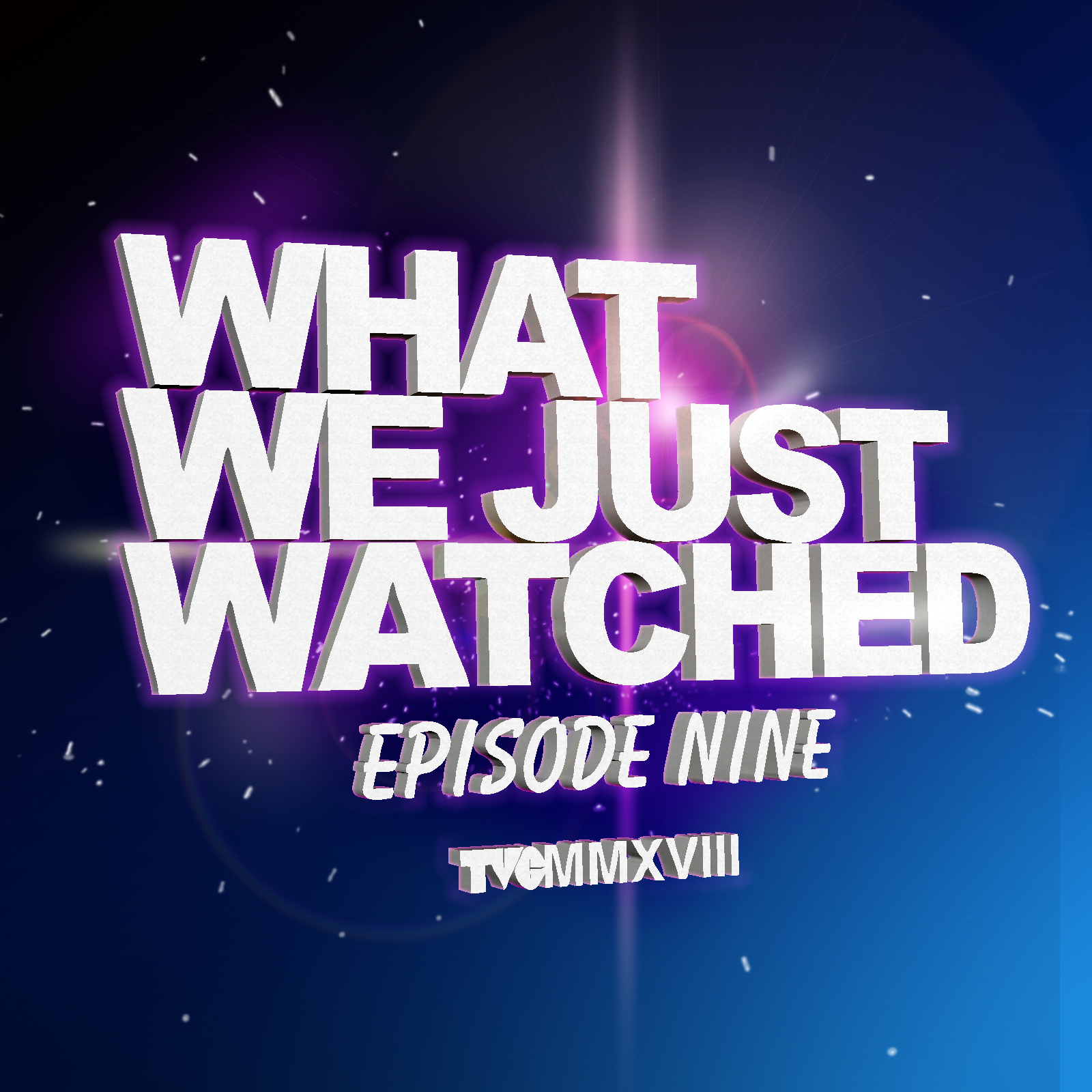 What We Just Watched - Episode Nine