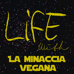 Life With - Episodio 1 - La Minaccia Vegana