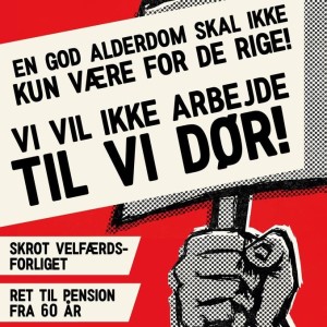 Vi vil ikke arbejde til vi dør!