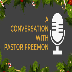 A Conversation with Pastor Freemon