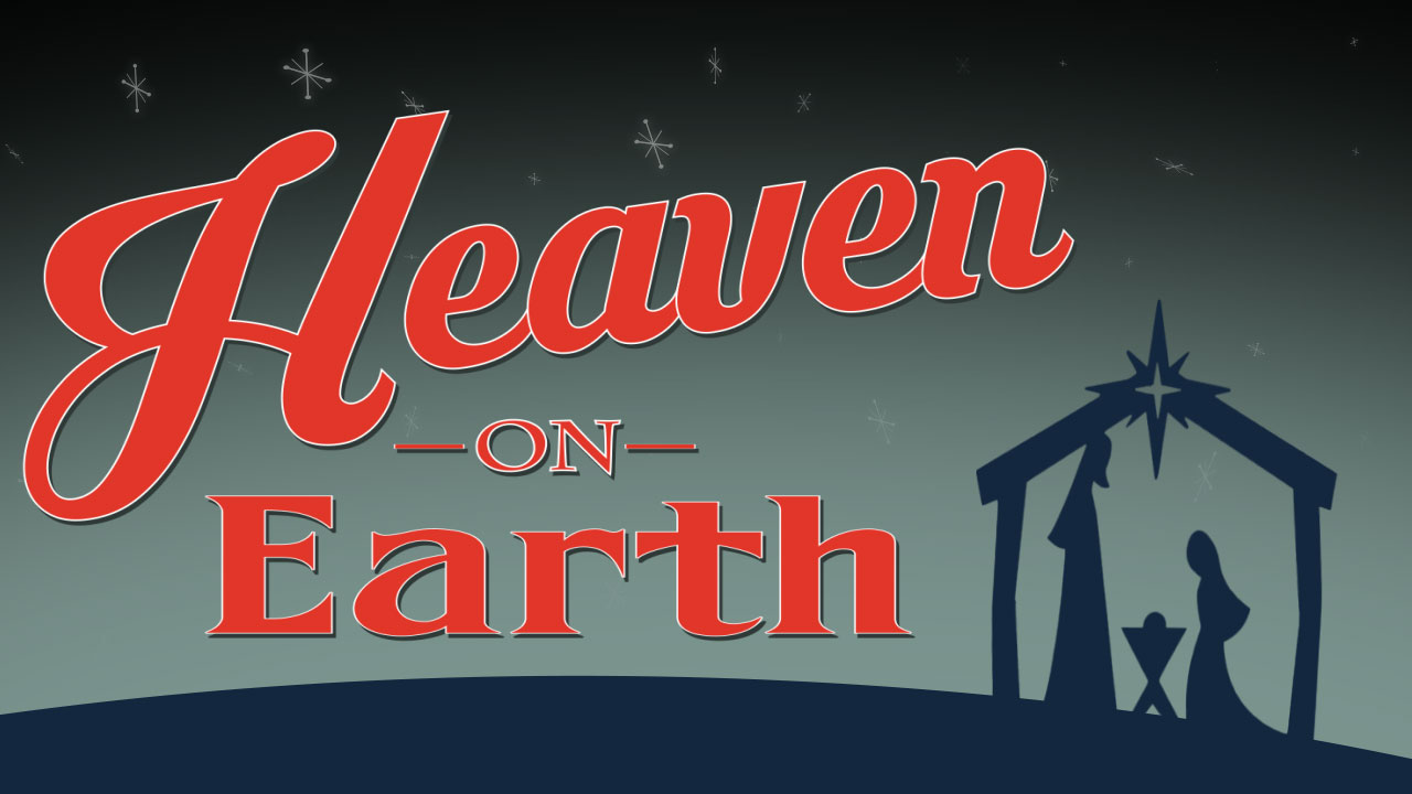 Heaven on Earth: Jesus Changes Everything (Week 3)
