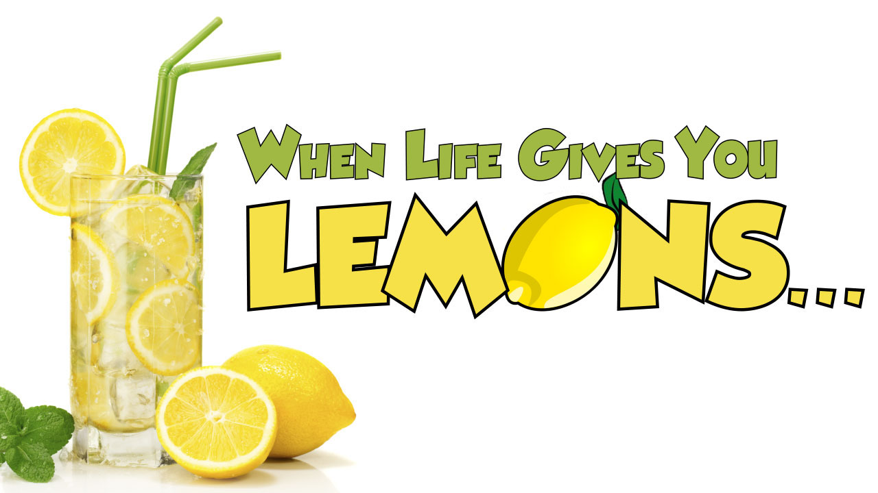 When Life Gives You Lemons