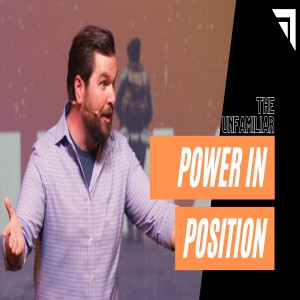 The Unfamiliar: Power in Position // Dustin Bates