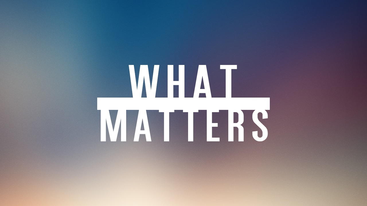 What Matters