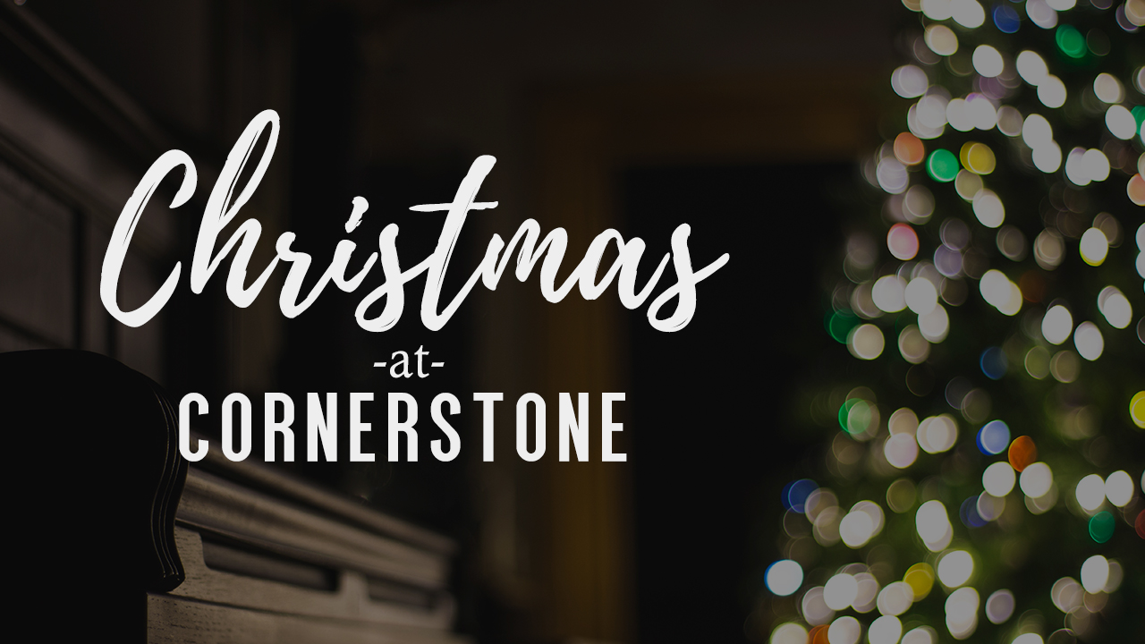 Christmas at Cornerstone