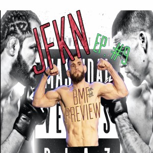 Jon Fitch Knows Nothing ep. #9: BMF Preview