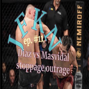Jon Fitch Knows Nothing ep. #11: Diaz vs Masvidal Stoppage Outrage