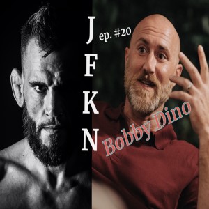 Jon Fitch Knows Nothing ep. #20 Bobby Dino