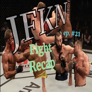 Jon Fitch Knows Nothing ep. #21: Fight Recap