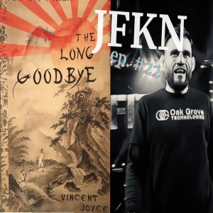 Jon Fitch Knows Nothing ep. #22: The Long Goodbye