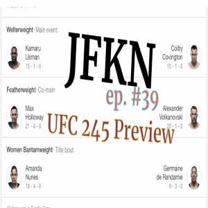 Jon Fitch Knows Nothing ep. #39: UFC 245 Preview