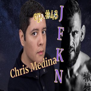 Jon Fitch Knows Nothing ep. #43: Chris Medina