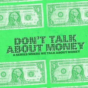 Don’t Talk About Money - Part 3