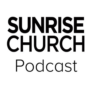 Trailer: Sunrise Church Podcast