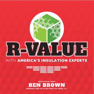 13: Spray Foam Technology and Innovation with Ben Brown, President and CEO of Natural Polymers, LLC