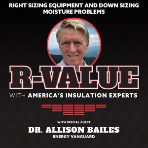 Right Sizing Equipment and Down Sizing Moisture Problems with Allison Bailes