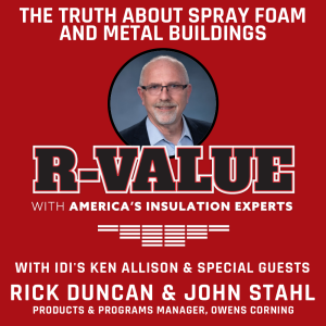 The TRUTH about Spray Foam and Metal Buildings with Rick Duncan, SPFA and John Stahl, Preferred Solutions Inc.