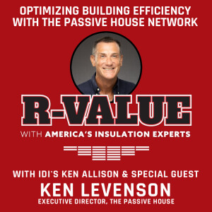 Optimizing Building Efficiency with The Passive House Network and Ken Levenson