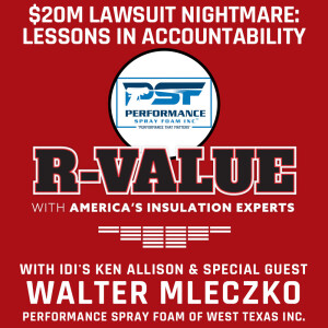$20M Lawsuit Nightmare: Lessons in Accountability & Liability from the Spray Foam Industry