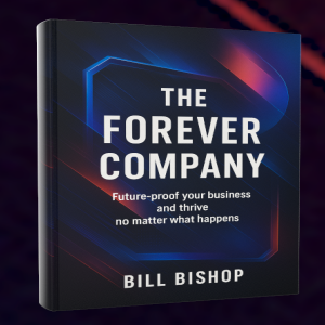 The Forever Company: Future-proof your busiess and thrive forever in the age of hyper-change