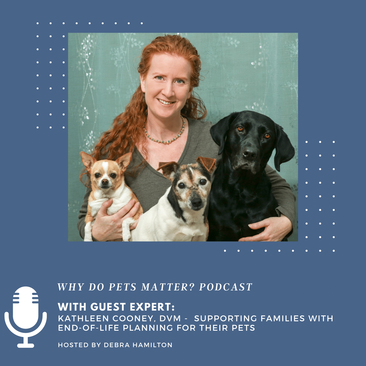Why Do Pets Matter? Hosted by Debra Hamilton, Esq.