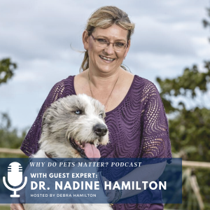 Dr. Nadine Hamilton - - Stress and Burnout As A Veterinarian During COVID on Why Do Pets Matter? #150