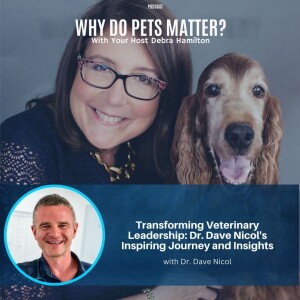 Transforming Veterinary Leadership: Dr. Dave Nicol's Inspiring Journey and Insights