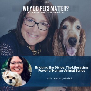 Bridging the Divide: The Lifesaving Power of Human-Animal Bonds with Janet Hoy-Gerlach