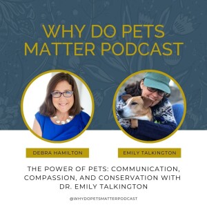 The Power of Pets: Communication, Compassion, and Conservation with  Dr. Emily Talkington