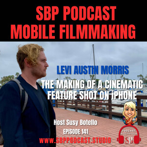 The Making of A Cinematic Feature Shot On iPhone with Levi Austin Morris