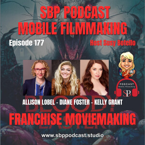 Franchise Filmmaking with Allison Lobel, Diane Foster and Kelly Grant