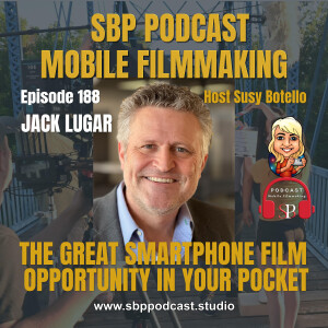 The Great Smartphone Film Opportunity In Your Pocket with Jack Lugar