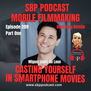 Casting Yourself In Smartphone Movies Part One with Miguel Lopez de Leon