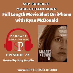 Full Length Movie Shot On iPhone with Ryan McDonald