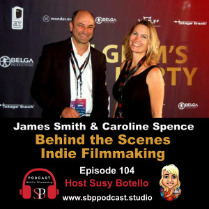 Behind The Scenes Indie Filmmaking - Caroline Spence and James Smith