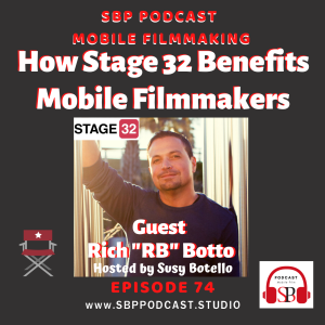 How Stage 32 Benefits Mobile Filmmakers with Rich RB Botto