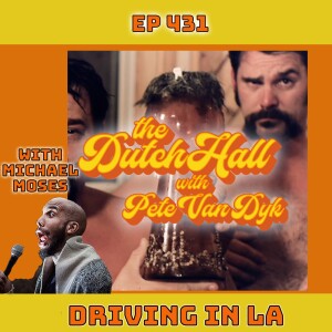 Ep 431- Driving in LA with Michael Moses